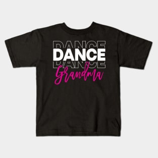 Dance Grandma Dancing Life Girls Kids T-Shirt